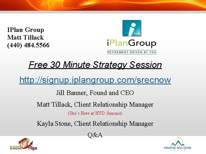 IPlan Group Matt Tillack (440) 484. 5566 Free 30 Minute Strategy Session http: //signup.