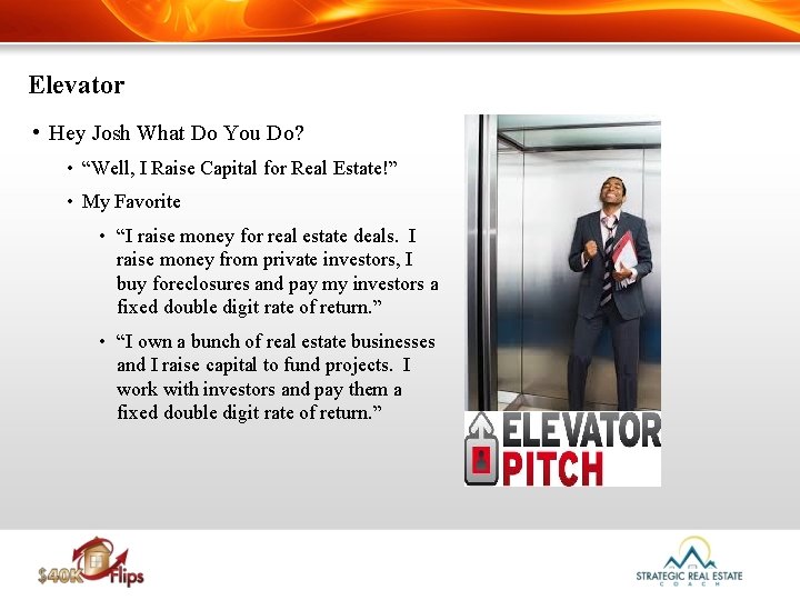 Elevator • Hey Josh What Do You Do? • “Well, I Raise Capital for