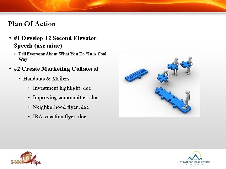 Plan Of Action • #1 Develop 12 Second Elevator Speech (use mine) • Tell