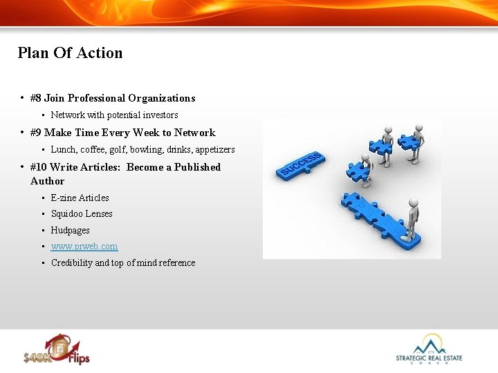 Plan Of Action • #8 Join Professional Organizations • Network with potential investors •