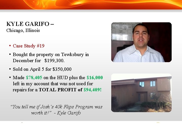 KYLE GARIFO – Chicago, Illinois • Case Study #19 • Bought the property on