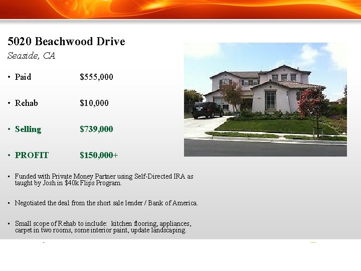 5020 Beachwood Drive Seaside, CA • Paid $555, 000 • Rehab $10, 000 •