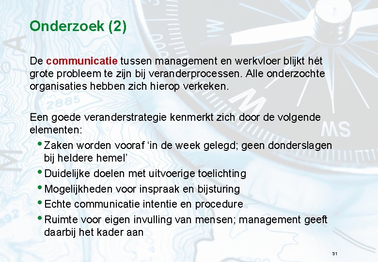 Onderzoek (2) De communicatie tussen management en werkvloer blijkt hét grote probleem te zijn