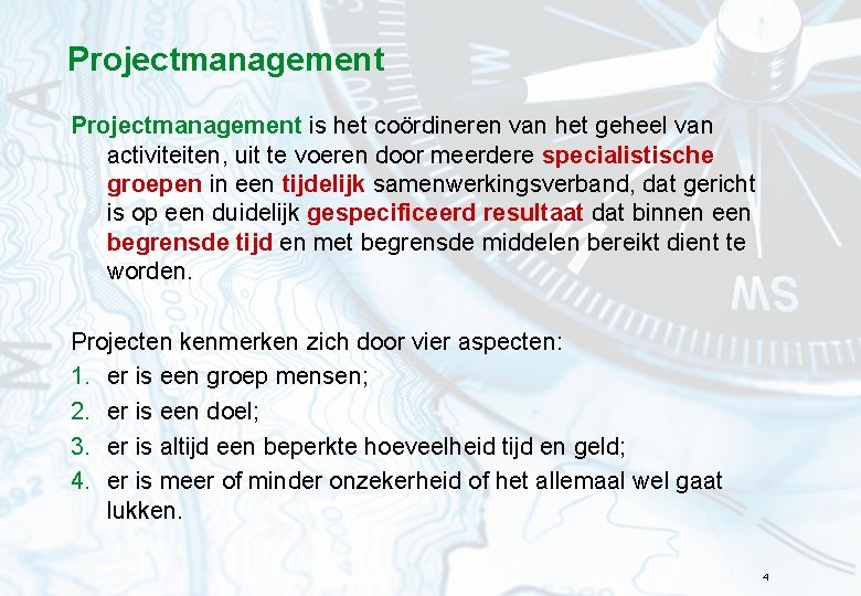 Projectmanagement is het coördineren van het geheel van activiteiten, uit te voeren door meerdere