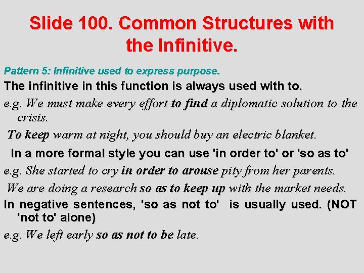 Slide 100. Common Structures with the Infinitive. Pattern 5: Infinitive used to express purpose.