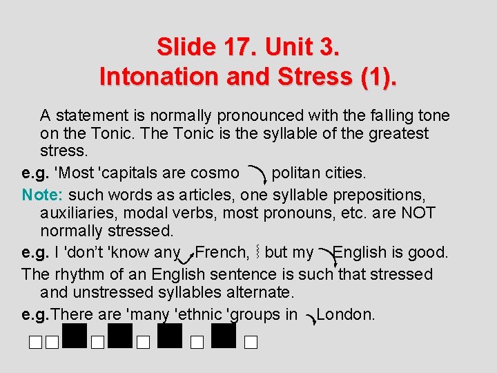 Slide 17. Unit 3. Intonation and Stress (1). A statement is normally pronounced with