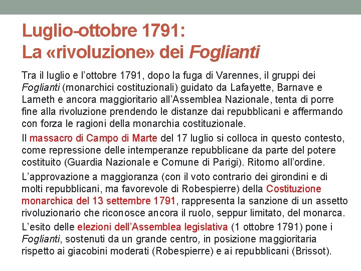 Luglio-ottobre 1791: La «rivoluzione» dei Foglianti Tra il luglio e l’ottobre 1791, dopo la