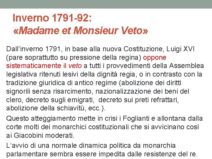 Inverno 1791 -92: «Madame et Monsieur Veto» Dall’inverno 1791, in base alla nuova Costituzione,