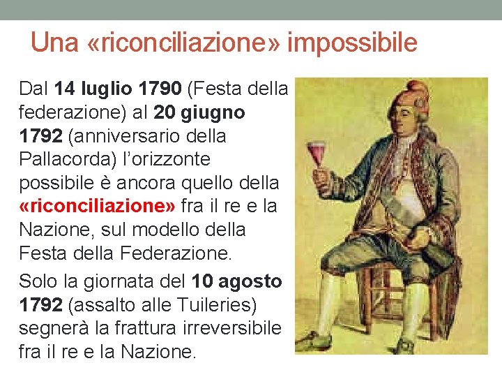 Una «riconciliazione» impossibile Dal 14 luglio 1790 (Festa della federazione) al 20 giugno 1792
