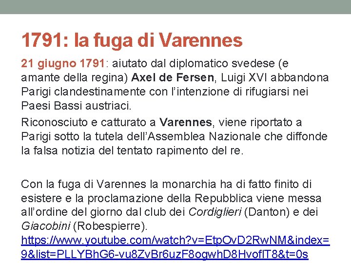 1791: la fuga di Varennes 21 giugno 1791: aiutato dal diplomatico svedese (e amante