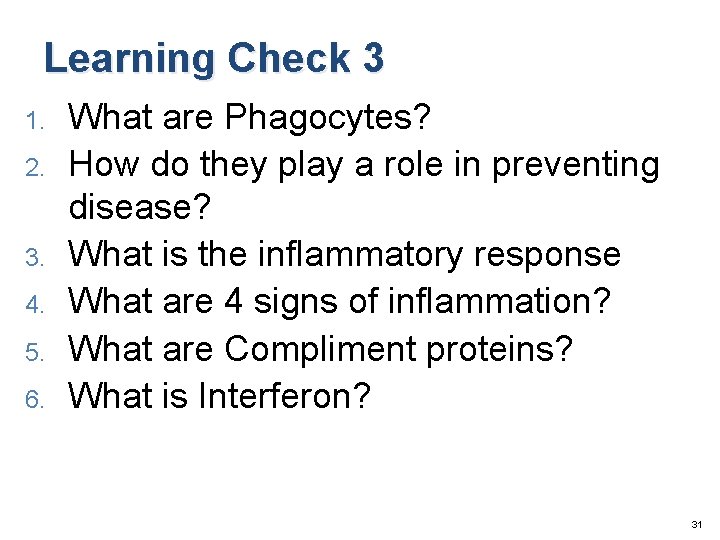 Learning Check 3 1. 2. 3. 4. 5. 6. What are Phagocytes? How do