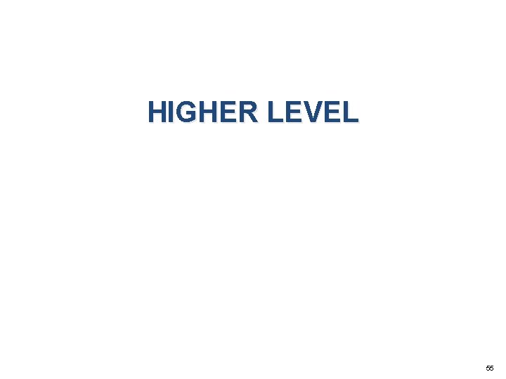 HIGHER LEVEL 55 