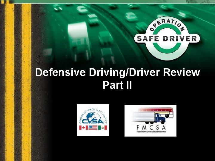 Defensive Driving/Driver Review Part II 