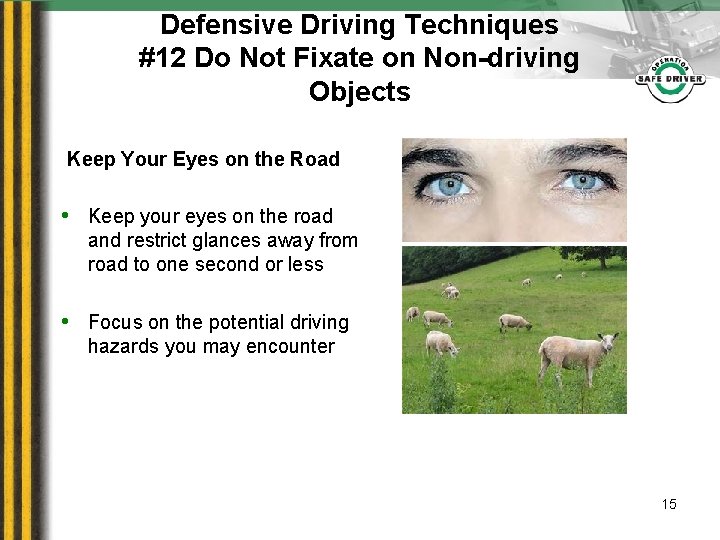 Defensive Driving Techniques #12 Do Not Fixate on Non-driving Objects Keep Your Eyes on