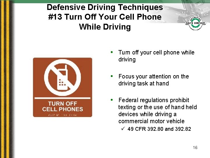 Defensive Driving Techniques #13 Turn Off Your Cell Phone While Driving • Turn off