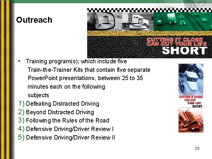 Outreach • Training program(s); which include five Train-the-Trainer Kits that contain five separate Power.