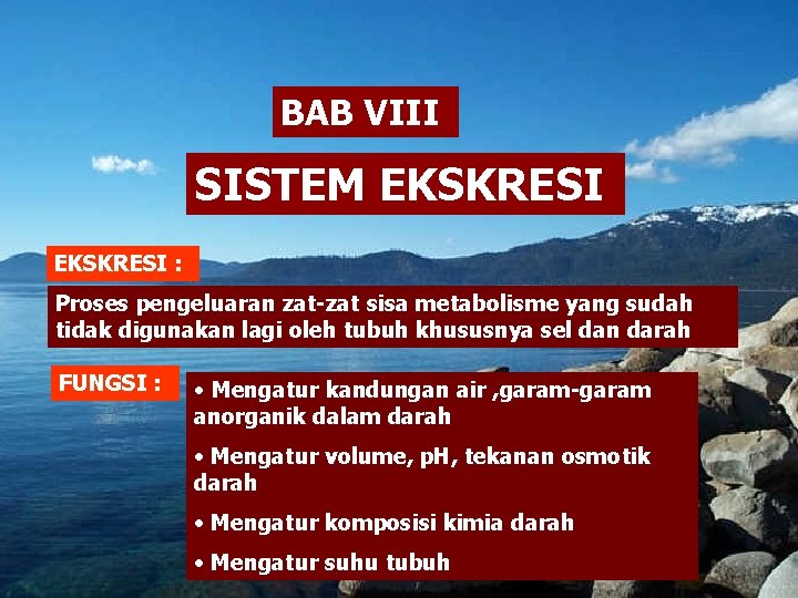 BAB VIII SISTEM EKSKRESI : Proses pengeluaran zat-zat sisa metabolisme yang sudah tidak digunakan