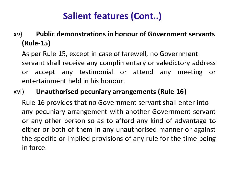 Salient features (Cont. . ) xv) Public demonstrations in honour of Government servants (Rule-15)