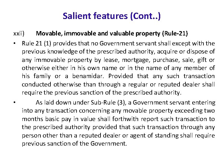 Salient features (Cont. . ) xxii) Movable, immovable and valuable property (Rule-21) • Rule