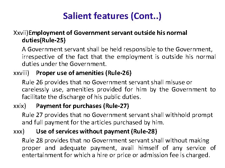 Salient features (Cont. . ) Xxvii)Employment of Government servant outside his normal duties(Rule-25) A