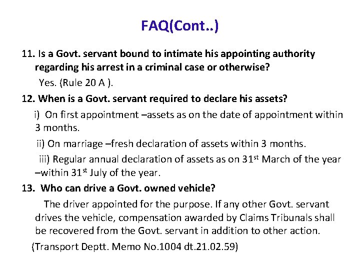 FAQ(Cont. . ) 11. Is a Govt. servant bound to intimate his appointing authority