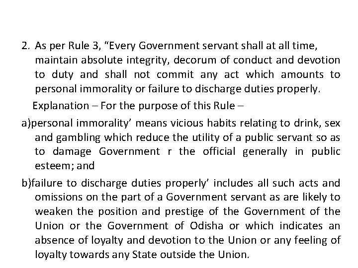 2. As per Rule 3, “Every Government servant shall at all time, maintain absolute