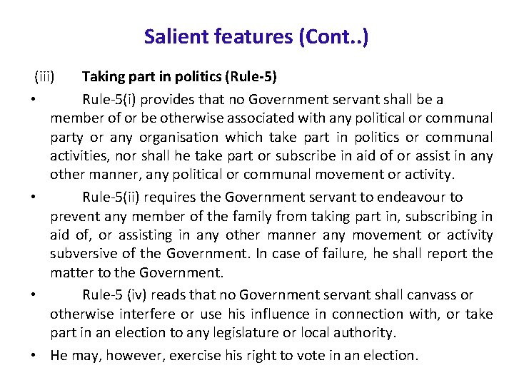 Salient features (Cont. . ) (iii) Taking part in politics (Rule-5) • Rule-5(i) provides