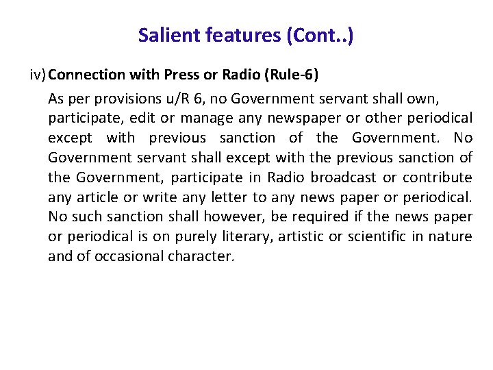 Salient features (Cont. . ) iv) Connection with Press or Radio (Rule-6) As per