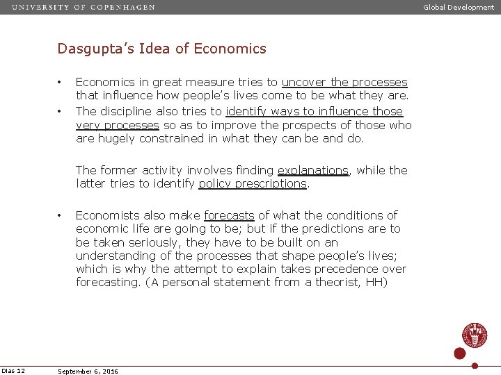 Global Development Dasgupta’s Idea of Economics • • Economics in great measure tries to