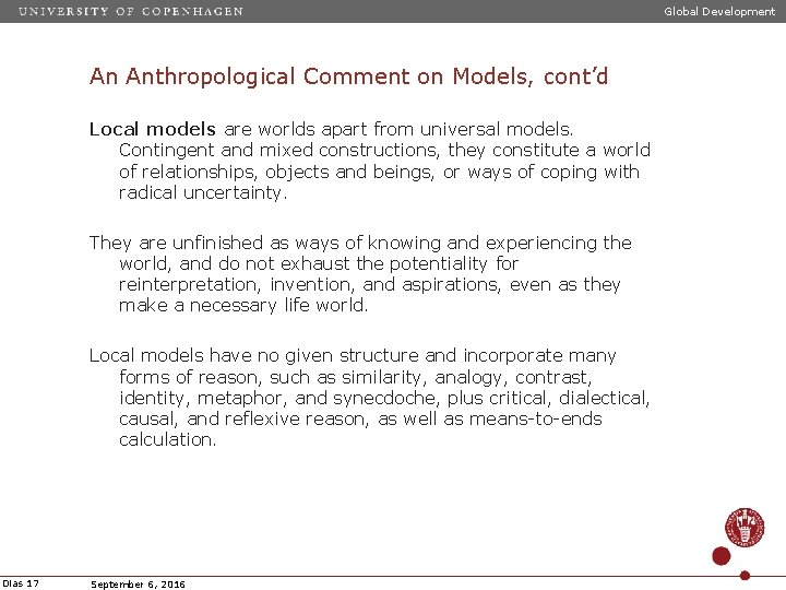 Global Development An Anthropological Comment on Models, cont’d Local models are worlds apart from