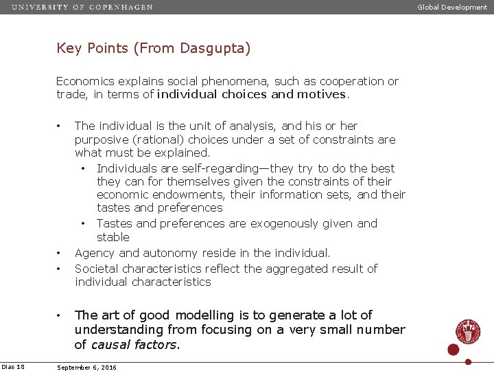 Global Development Key Points (From Dasgupta) Economics explains social phenomena, such as cooperation or