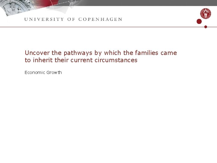 Uncover the pathways by which the families came to inherit their current circumstances Economic