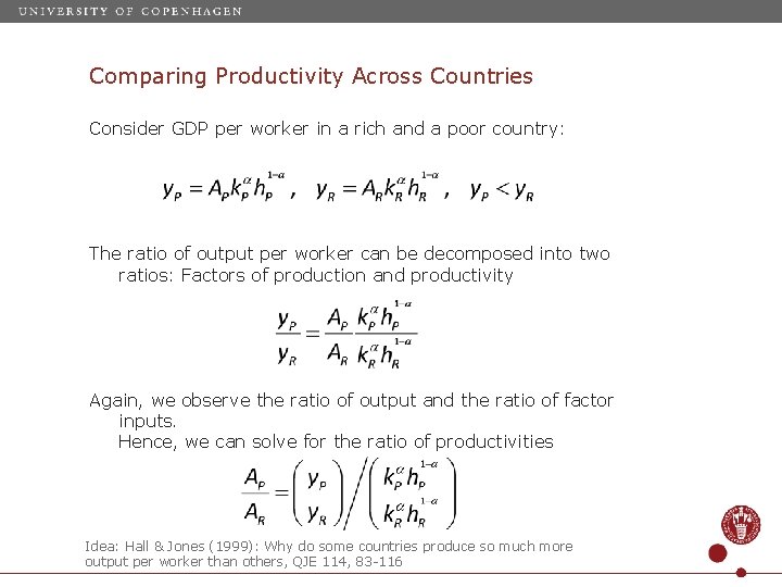 Comparing Productivity Across Countries Consider GDP per worker in a rich and a poor