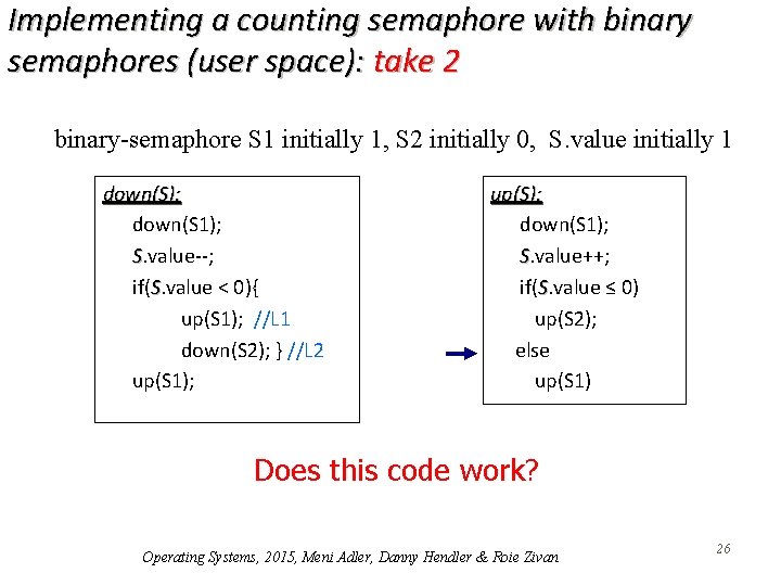 Implementing a counting semaphore with binary semaphores (user space): take 2 binary-semaphore S 1