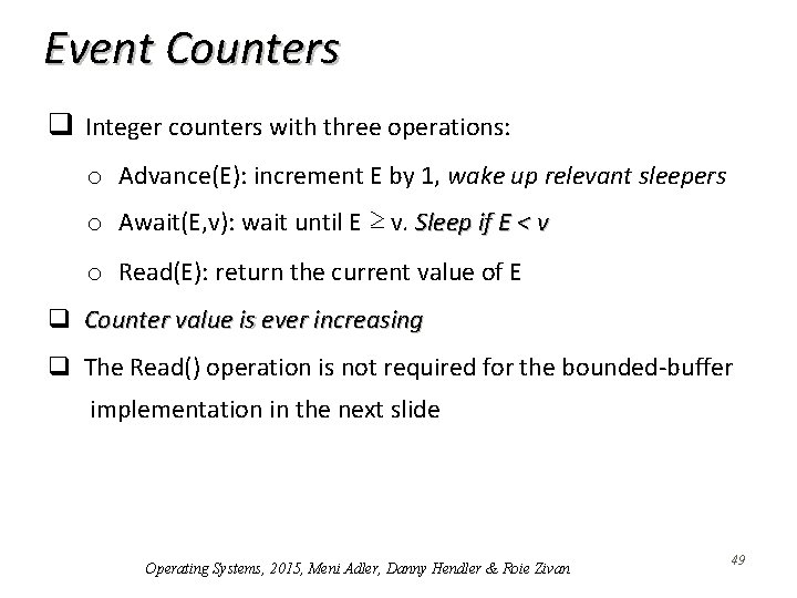 Event Counters q Integer counters with three operations: o Advance(E): increment E by 1,
