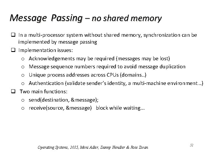 Message Passing – no shared memory q In a multi-processor system without shared memory,