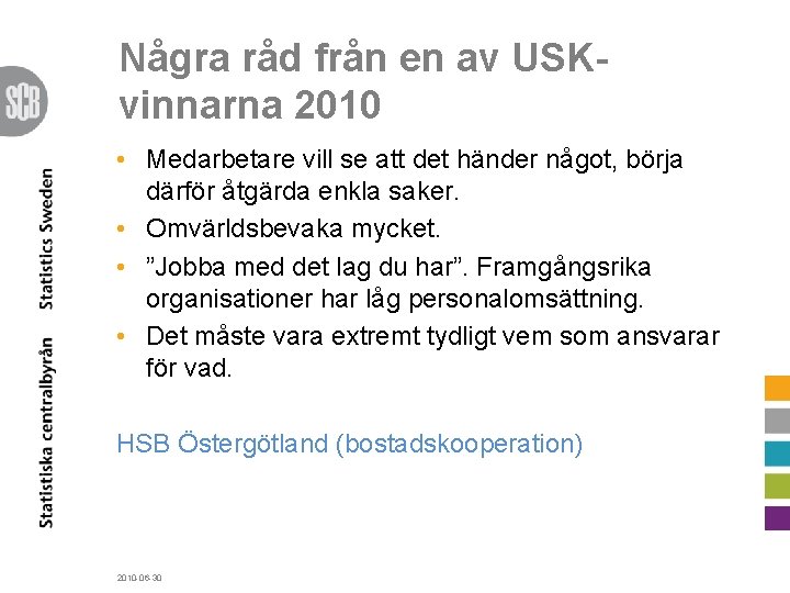 Några råd från en av USKvinnarna 2010 • Medarbetare vill se att det händer