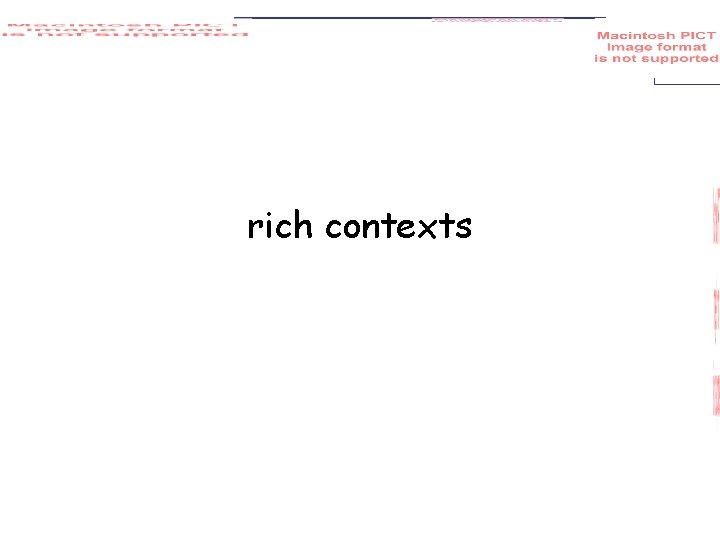 rich contexts 