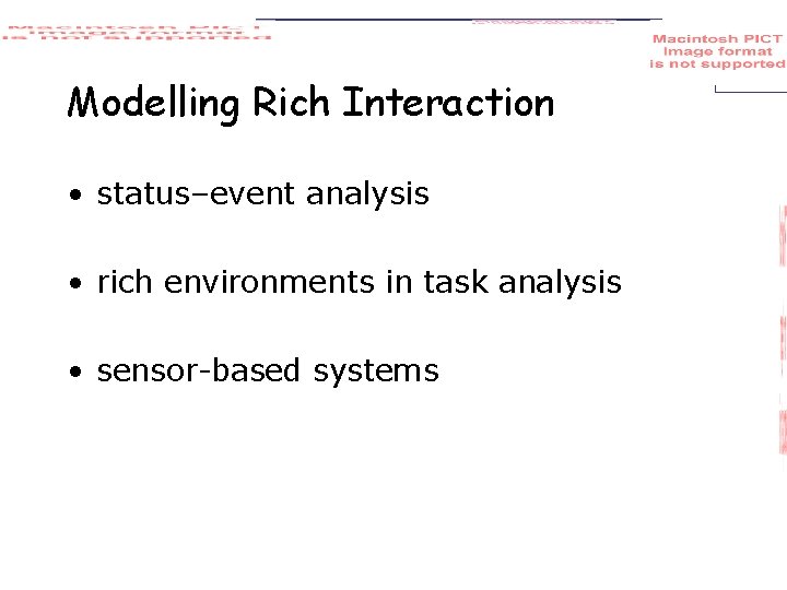 Modelling Rich Interaction • status–event analysis • rich environments in task analysis • sensor-based