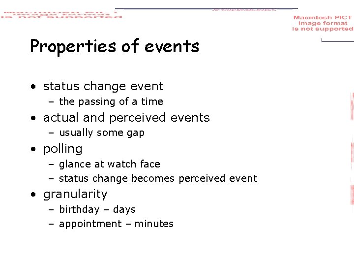 Properties of events • status change event – the passing of a time •