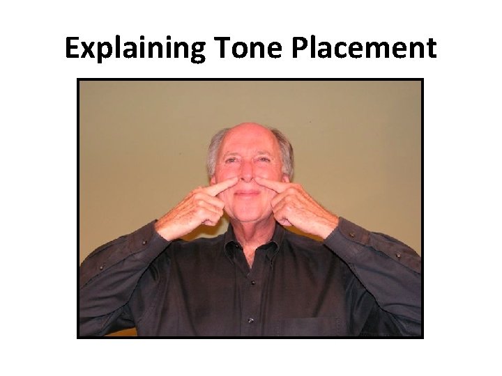 Explaining Tone Placement Explaining Tone Placement