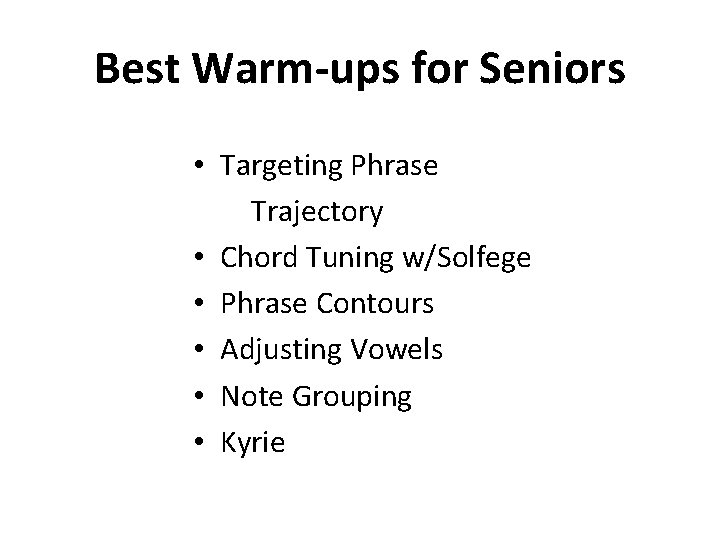 Best Warm-ups for Seniors • Targeting Phrase Trajectory • Chord Tuning w/Solfege • Phrase Best Warm-ups for Seniors • Targeting Phrase Trajectory • Chord Tuning w/Solfege • Phrase