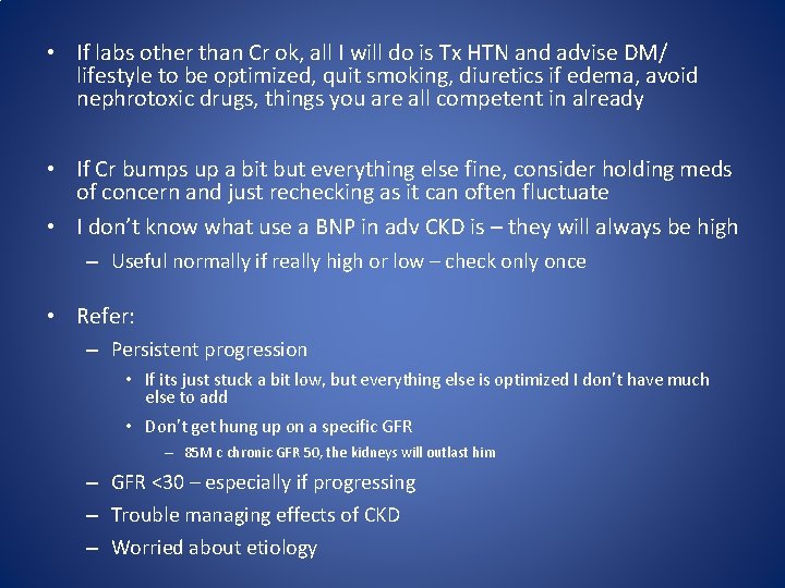  • If labs other than Cr ok, all I will do is Tx