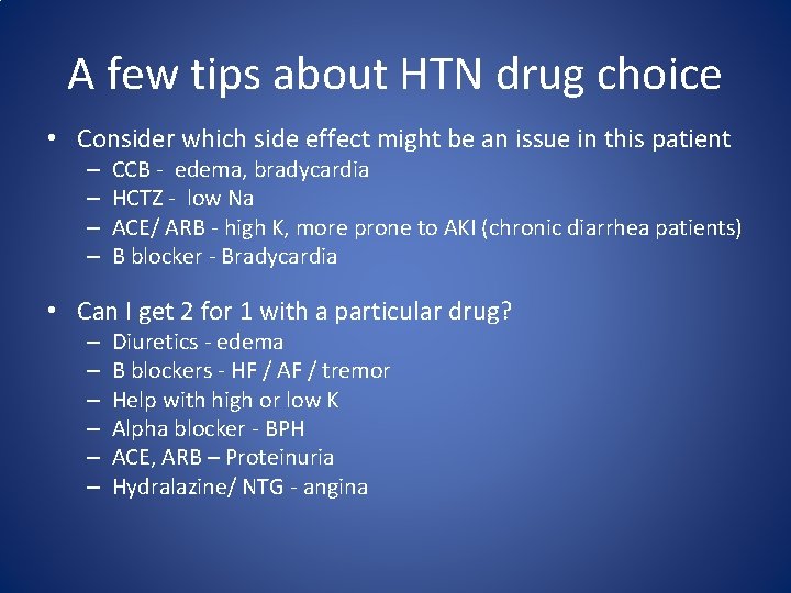 A few tips about HTN drug choice • Consider which side effect might be