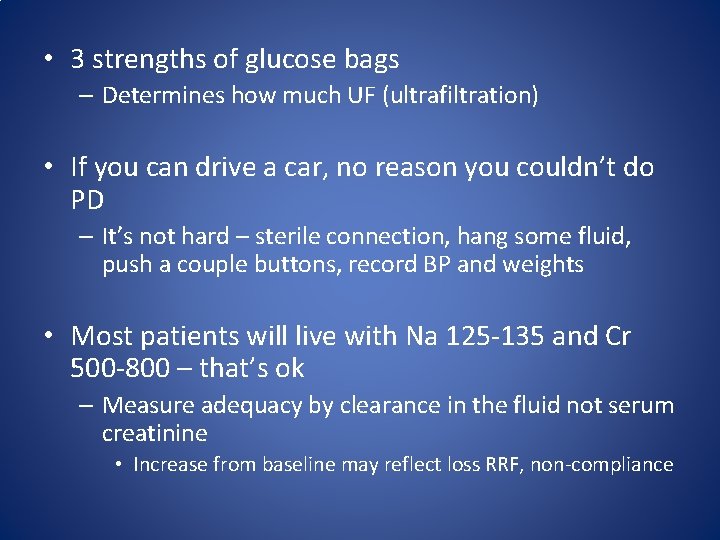  • 3 strengths of glucose bags – Determines how much UF (ultrafiltration) •