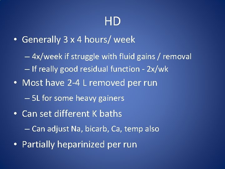 HD • Generally 3 x 4 hours/ week – 4 x/week if struggle with