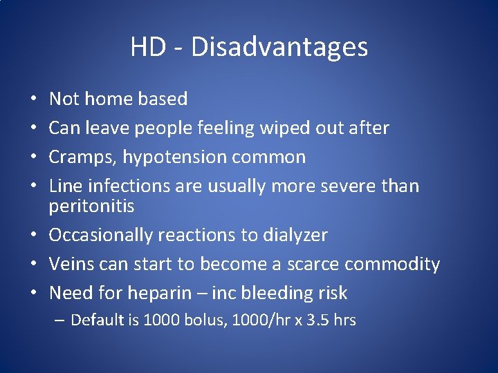 HD - Disadvantages Not home based Can leave people feeling wiped out after Cramps,