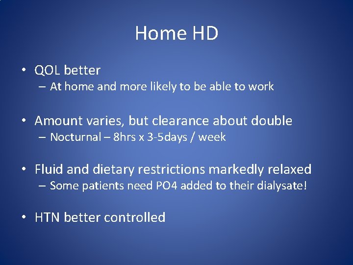 Home HD • QOL better – At home and more likely to be able