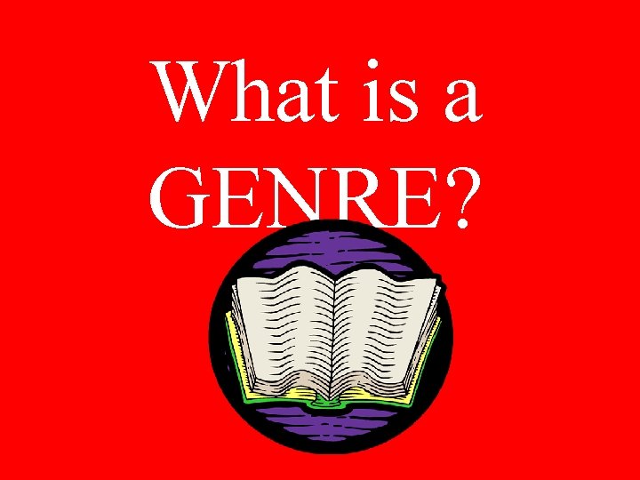 What is a GENRE? 