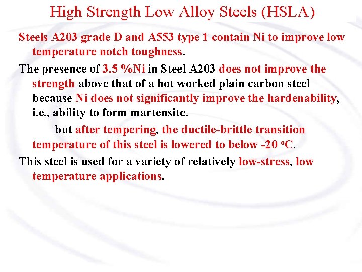High Strength Low Alloy Steels (HSLA) Steels A 203 grade D and A 553